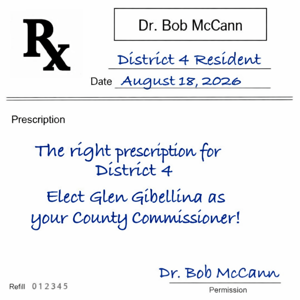 Dr. Bob McCann: The right prescription for District 4 — Elect Glen Gibellina as your County Commissioner